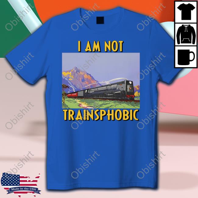 The Good Shirts Store I Am Not Trainsphobic Tee Shirt