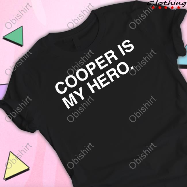 Obvious Shirts Cooper Is My Hero shirt, hoodie, tank top, sweater and long sleeve t-shirt