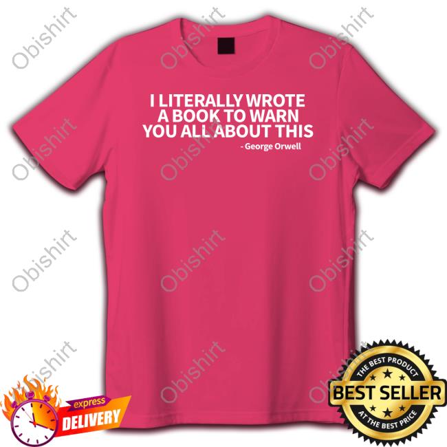 I Literally Wrote A Book To Warn You All About This George Orwell Hoodie