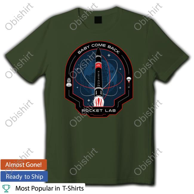 Baby Come Back Rocket Lab Shirt