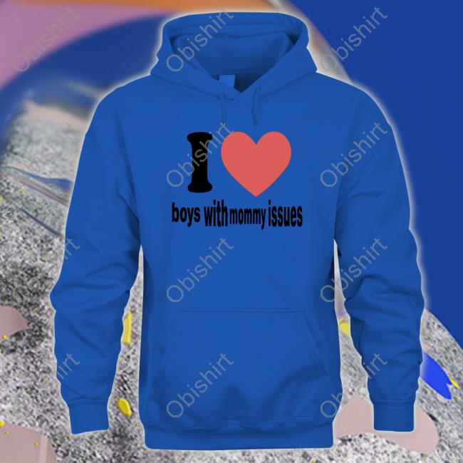 Top I Love Boys With Mommy Issues T-Shirt 23Luvr I Love Boys With Mommy Issues T-Shirt