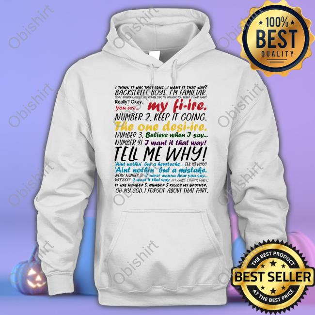 Whatapeeling I Think It Was That Song I Want It That Way Tell Me Why Hoodie Inky Apparel Creations I Think It Was That Song I Want It That Way Tell Me Why Hoodie Whatapeeling