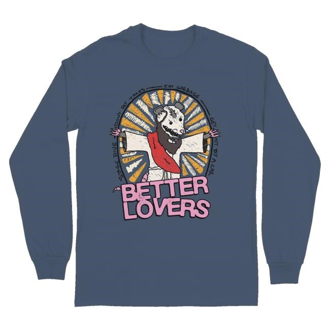Betterloversband Store Better Lovers Possum T-Shirt, Hoodie, Tank Top, Sweater And Long Sleeve T-Shirt
