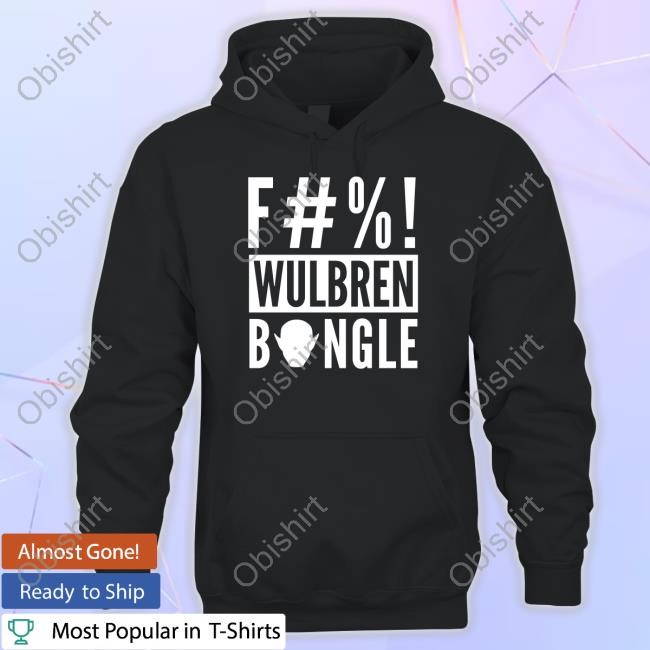 F#%! Wulbren Bongle Hoodie