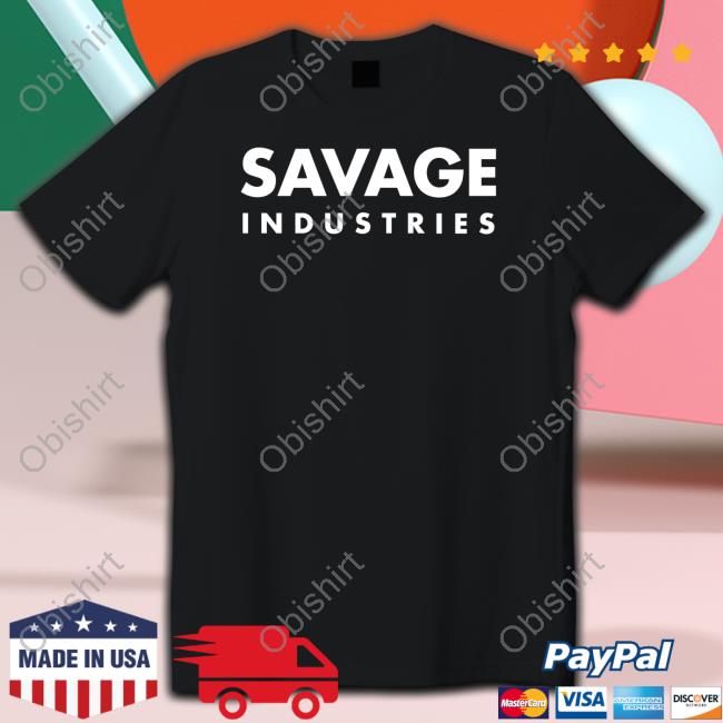 Savage Industries T Shirts