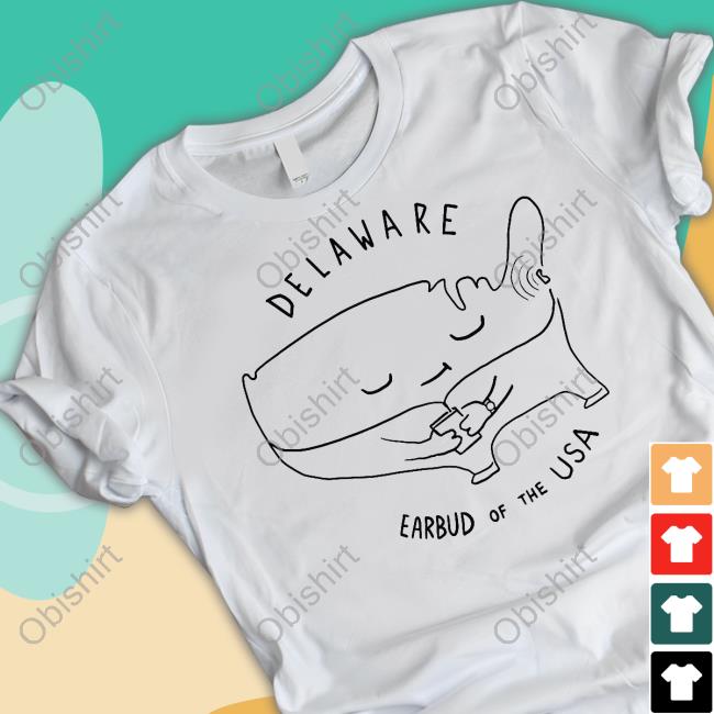 Nathanwpylestrangeplanet Delaware Earbud Of The Usa T Shirt