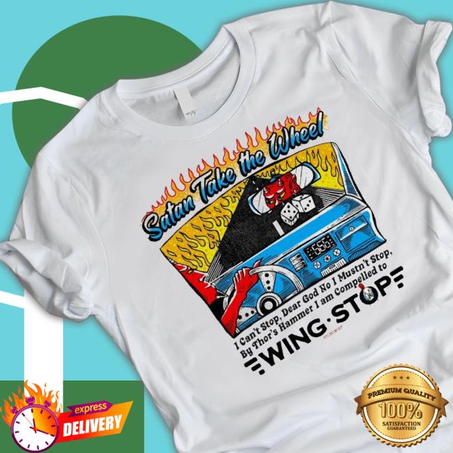 Official Satan Take The Wheel Wing Stop Shirt