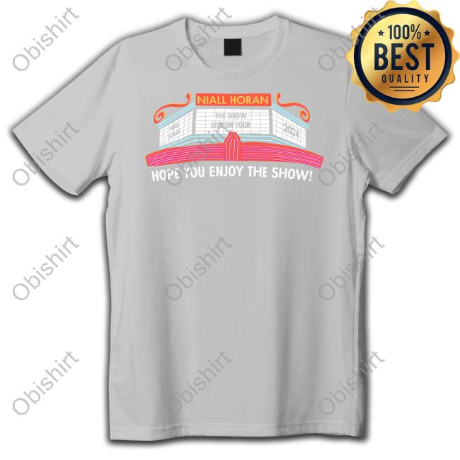 Official Niall Horan The Show Live On Tour 2024 Hope You Enjoy The Show Sweatshirt
