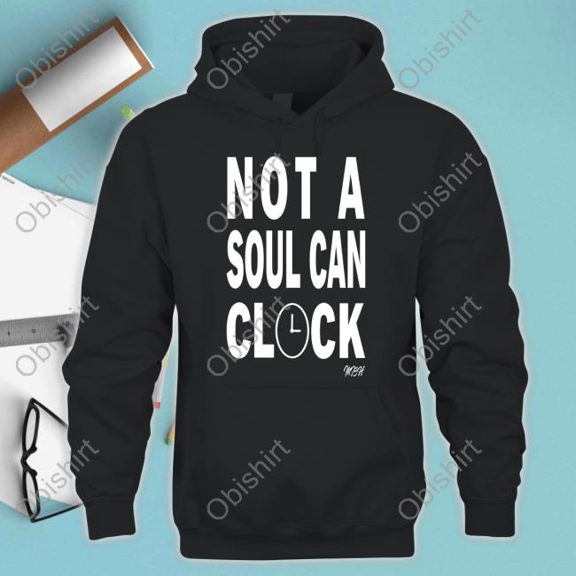 Not A Soul Can Clock Tee Shirt