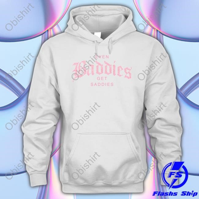 Joe Jonas Even Baddies Get Saddies Sweatshirt