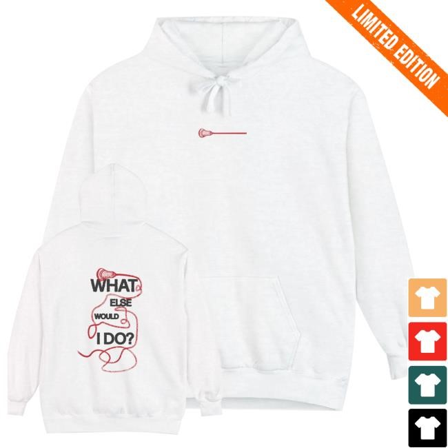 Kwein Merch What Else Would I Do Lacrosse Tee Shirt