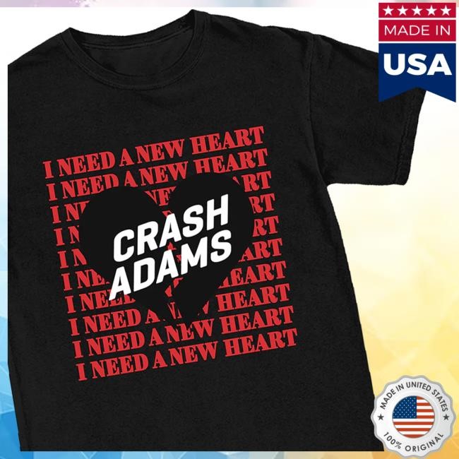 Crash Adams Merch Shop Store I Need A New Heart New Heart Hoodie, Sweatshirt Crash Adams Merch Shop Store I Need A New Heart New Heart Shirts