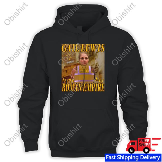 Funnyahhtees Gail Lewis Is My Roman Empire 844 Sweatshirt
