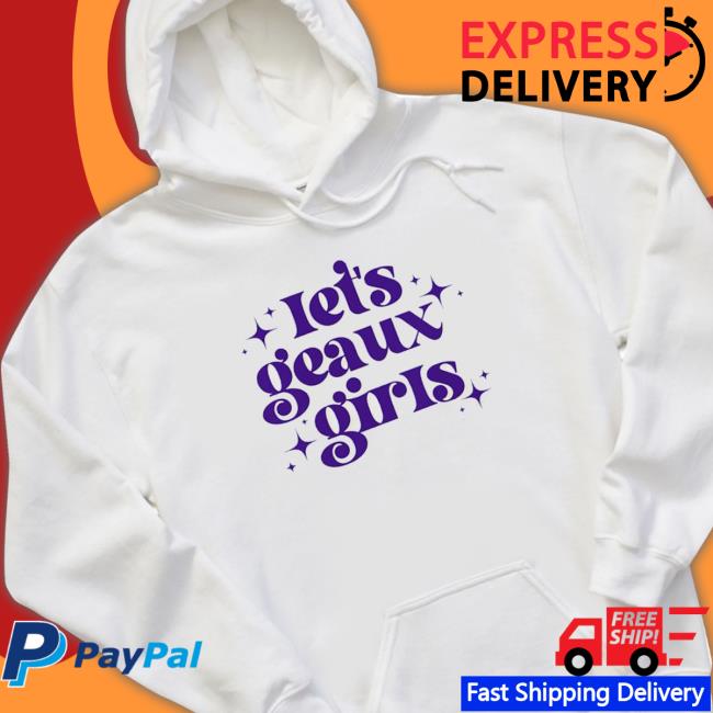Let’S Geaux Girls Aesthetic Lsu Gameday shirt, hoodie, tank top, sweater and long sleeve t-shirt