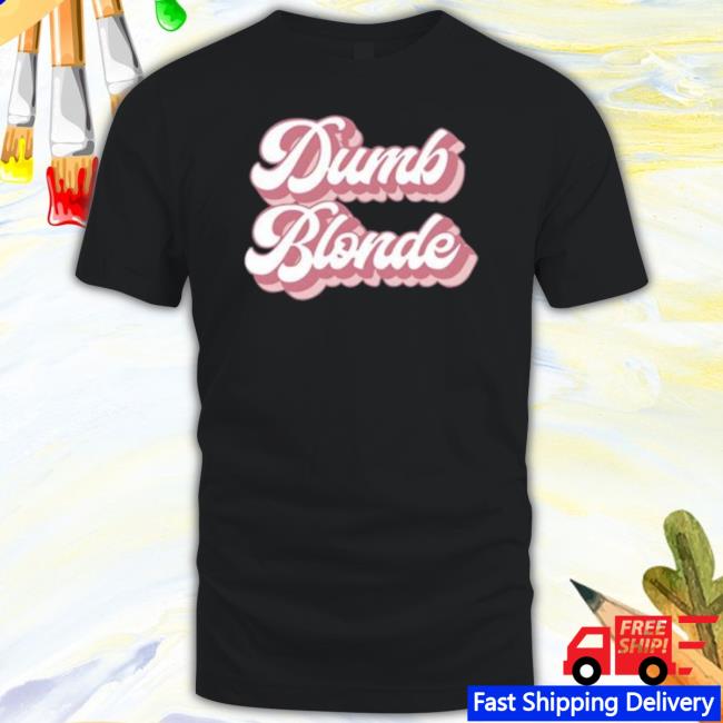Official Dumb Blonde 2023 T-Shirt Official Dumb Blonde 2023 Sweatshirt