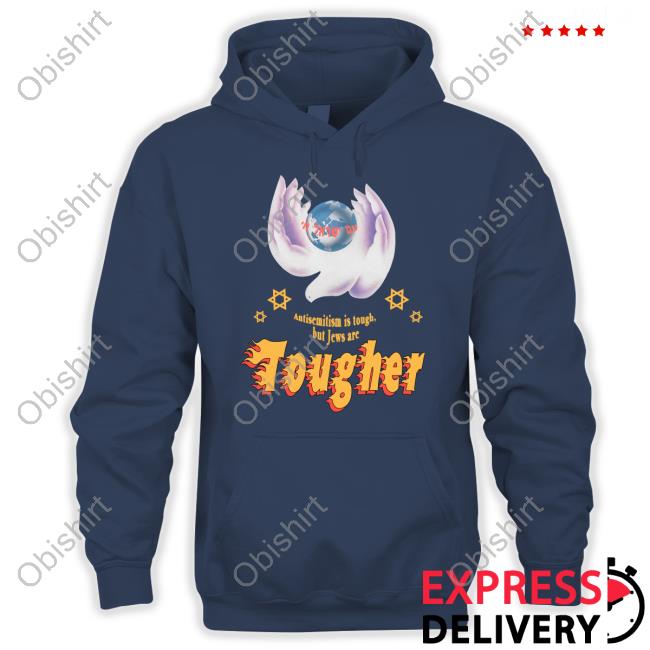 Yaakov Langer Antisemitism Is Tough But Jews Are Tougher Shirt