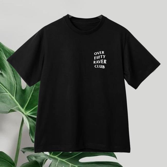 Certified Maniac Merch Store Over Fifty Raver Club Sweatshirt
