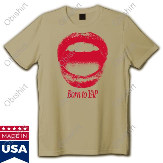 Barstoolsports Born To Yap It Girl Shirts
