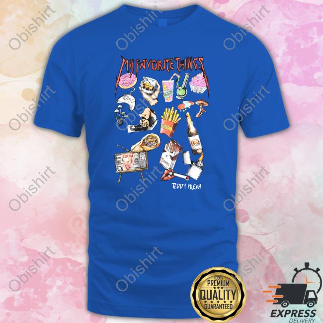 My Favorite Things Teddy Fresh T Shirt