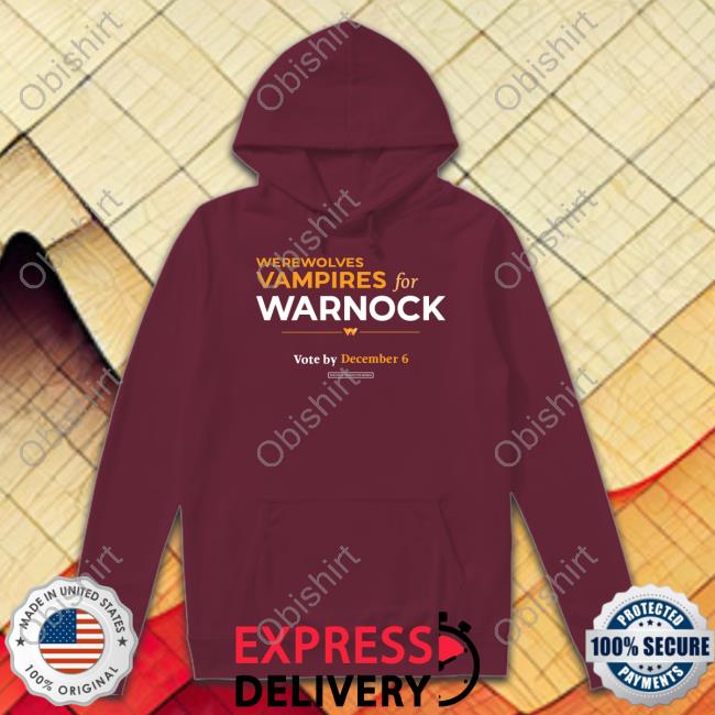 Werewolves & Vampires For Warnock Vote By December 6 T-Shirt ReverendWarnock