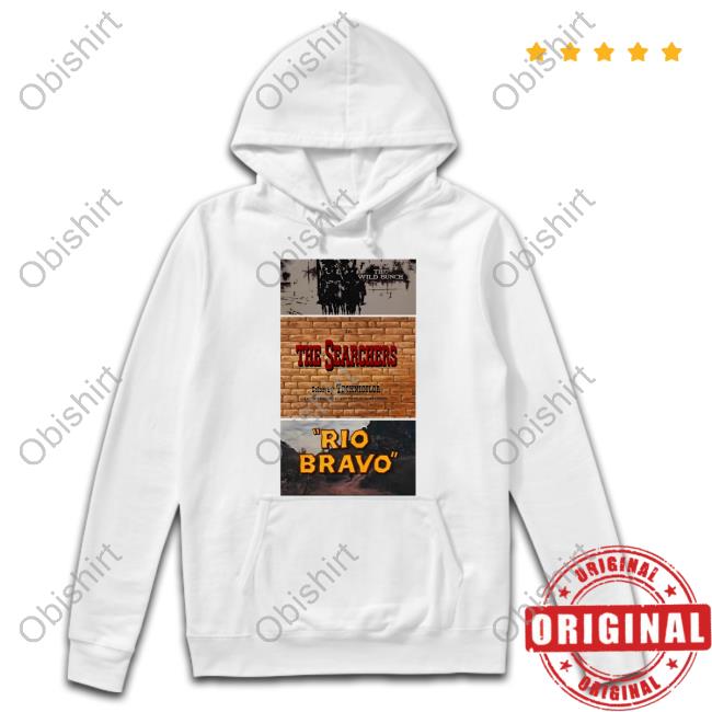 The Wild Bunch In Searchers Color By Technicolor Rio Bravo Official Shirt