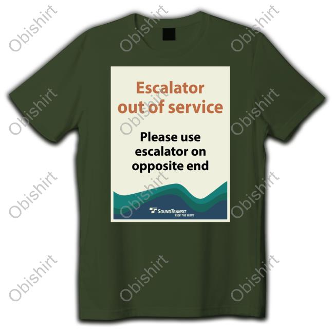 Matt Hutchins Escalator Out Of Service Please Use Escalator On Opposite End Shirts