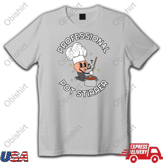 Doublecrossclothingco Store Professional Pot Stirrer T Shirt