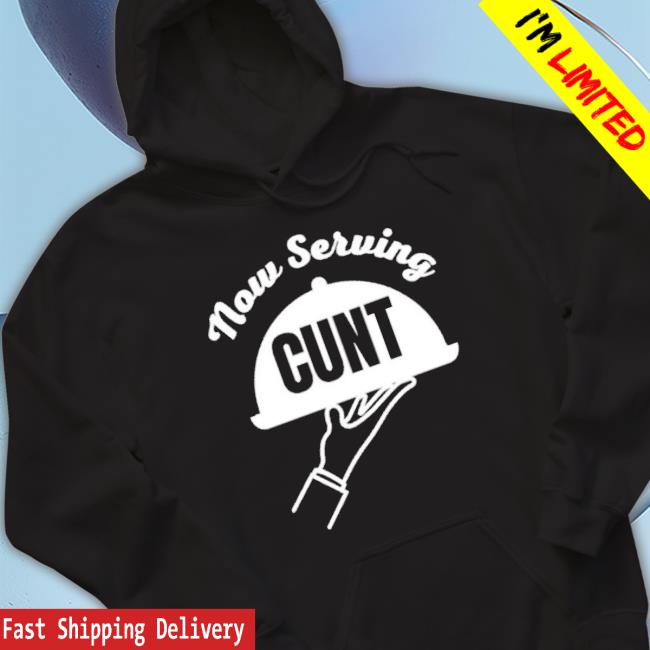 Now Serving Cunt Apron 2023 Shirt