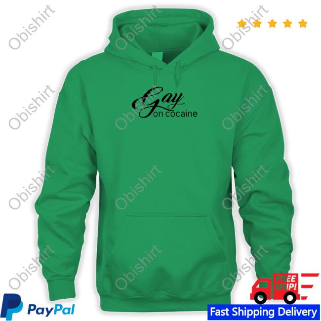 Gay On Cocaine T Shirt Official Gay On Cocaine Shirt, T Shirt, Hoodie, Sweater, Long Sleeve T-Shirt And Tank Top
