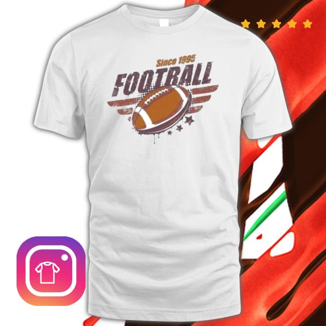 Since 1995 Football Basketball shirt