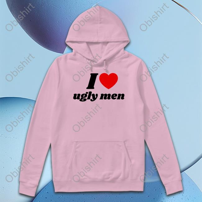 Babyteesxyz I Love Ugly Men Shirts
