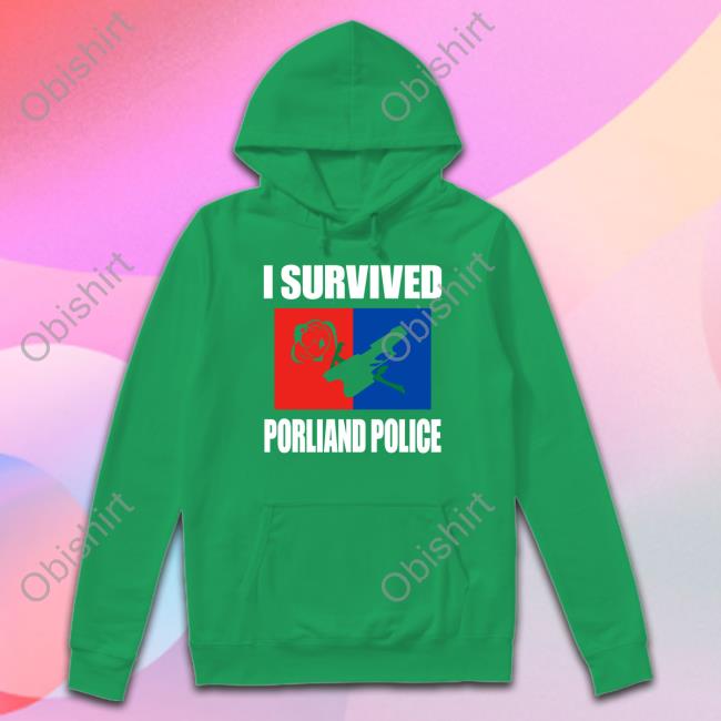 I Survived Porliand Police Hoodie