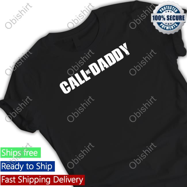 Gotfunnymerch Call Me Daddy Shirts