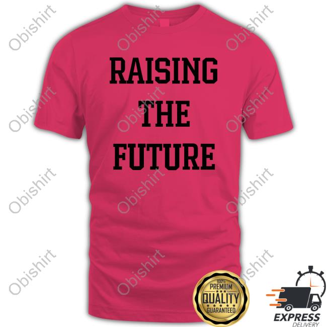 Raising The Future Hoodie Alexis Sowing Discord In The West