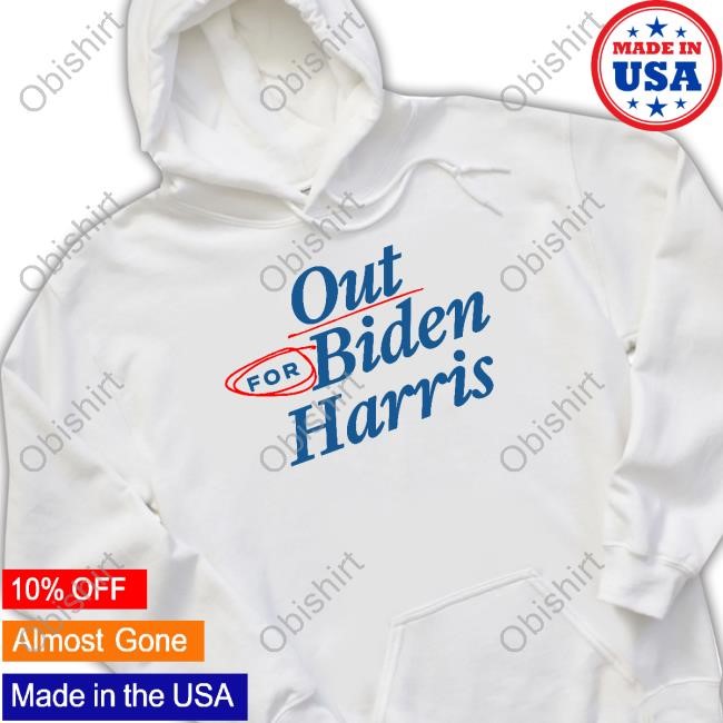 Our For Biden Harris Hoodie