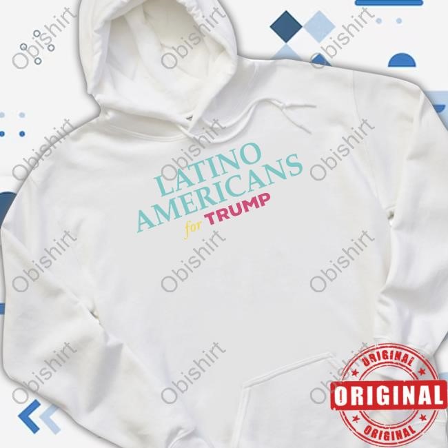 Maga Gear Latino Americans For Trump Sweatshirt
