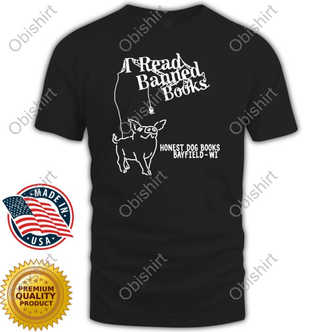 Lflgbtq I Read Banned Books Honest Dog Books Bayfield-Wi Tee Shirt