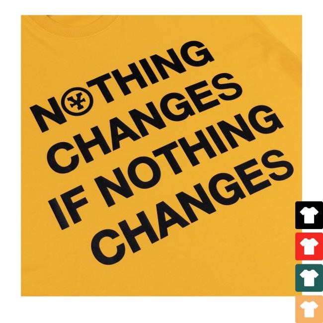 Dirty Coins Merch Nothing Changes If Nothing Changes Hoodie Sweatshirt