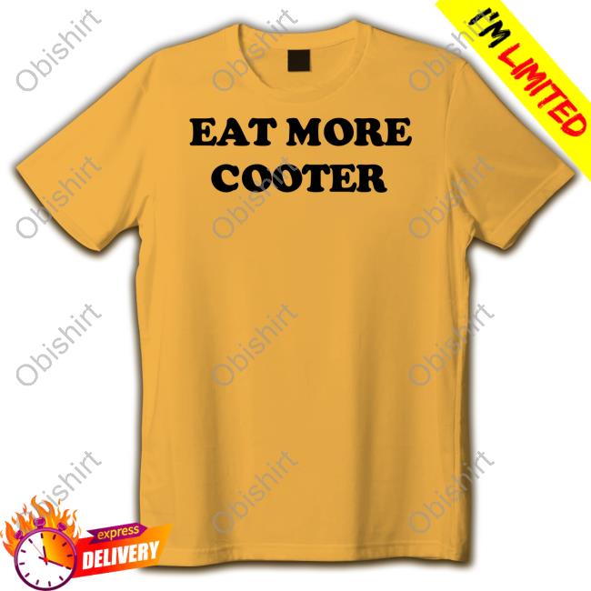 Cornbreadcountryclub Eat More Cooter Shirts