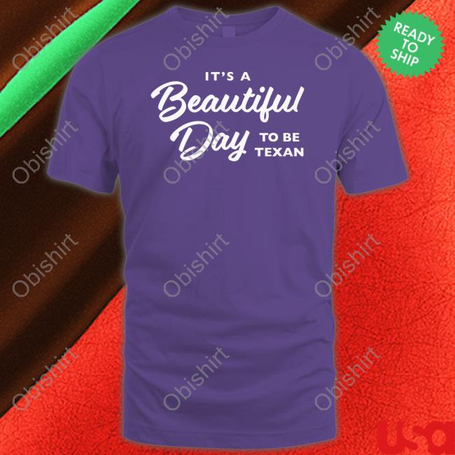 Texashumor It's A Beautiful Day To Be Texan Sweatshirt