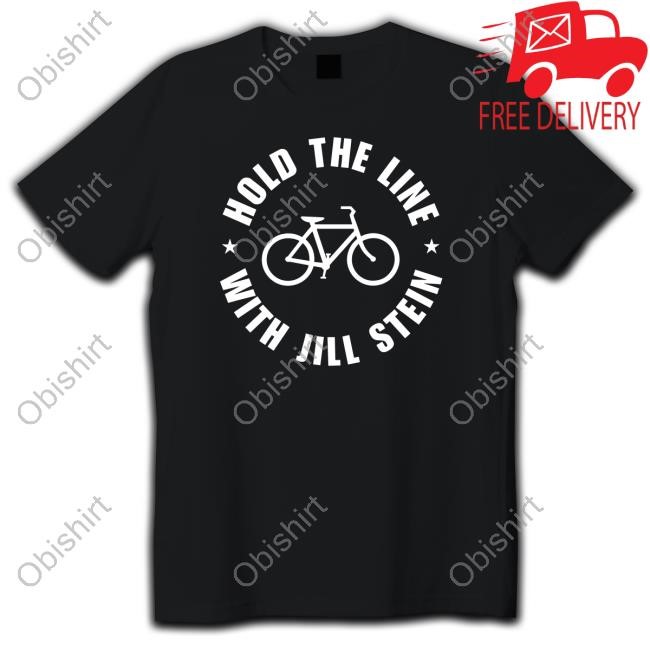 Jill Stein 2024 Merch Hold The Line With Jill Stein Long Sleeve