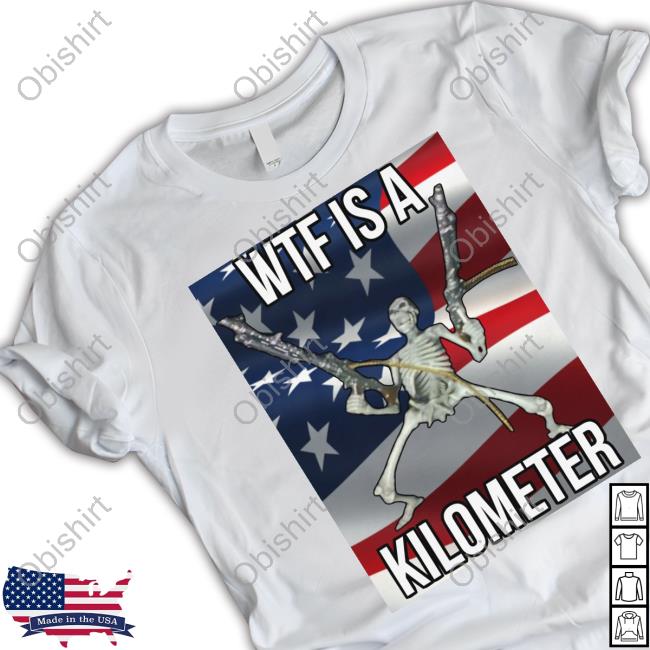 My Pronouns Are U S A Cringey Tees Wtf Is A Kilometer Shirt