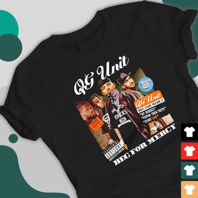 Qg Unit Beg For Mercy shirt, hoodie, tank top, sweater and long sleeve t-shirt