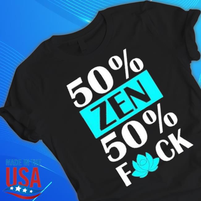 Yogi Bryan 50% Zen 50% Fuck Shirt
