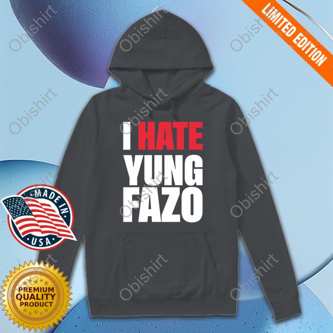 Official I Hate Yung Fazo Tee Shirt Yungfazo