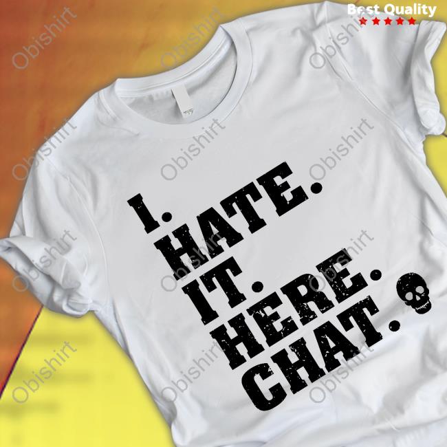 Mamavale I Hate It Here Chat Tee Shirt