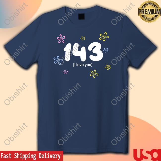 143 I Love You Pullover Shirts