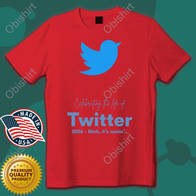Twitter 2006 Bitch It's Comin' T-Shirt