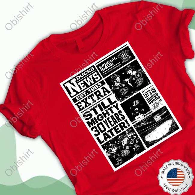 News Ducks Est 1993 Extra Still Mighty 30 Years Later Long Sleeve T Shirt Anaheimteamstore Mighty Newspaper