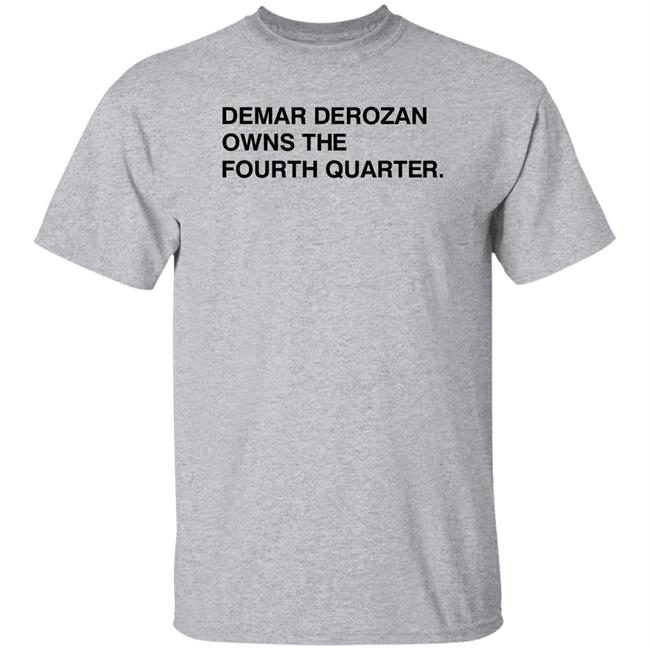 Michael Cerami Demar Derozan Owns The Fourth Quarter Shirt Obvious Shirts Store Michael Cerami Demar Derozan Owns The Fourth Quarter Shirt Obvious Shirts Store